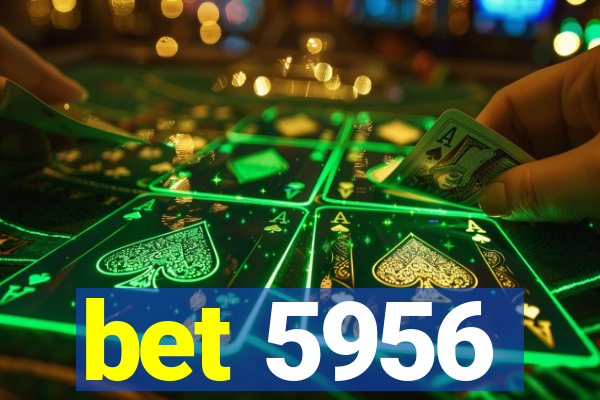 bet 5956